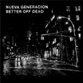 Nueva Generación / Better Off Dead - split 7 inch